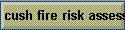 cush fire risk assess